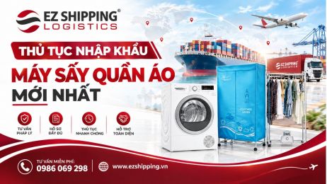 THỦ TỤC NHẬP KHẨU MÁY SẤY QUẦN ÁO MỚI NHẤT