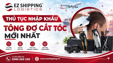 THỦ TỤC NHẬP KHẨU TÔNG ĐƠ CẮT TÓC MỚI NHẤT