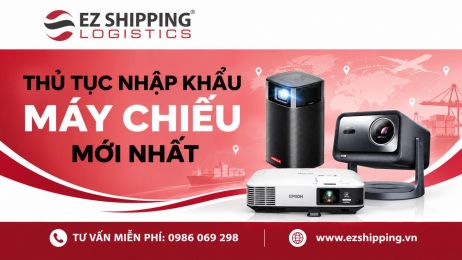 THỦ TỤC NHẬP KHẨU MÁY CHIẾU MỚI NHẤT