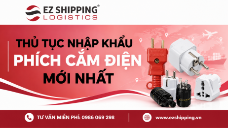 THỦ TỤC NHẬP KHẨU PHÍCH CẮM ĐIỆN MỚI NHẤT