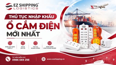 THỦ TỤC NHẬP KHẨU Ổ CẮM ĐIỆN MỚI NHẤT