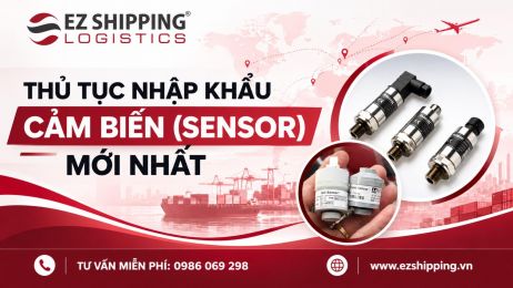THỦ TỤC NHẬP KHẨU CẢM BIẾN (SENSOR) MỚI NHẤT