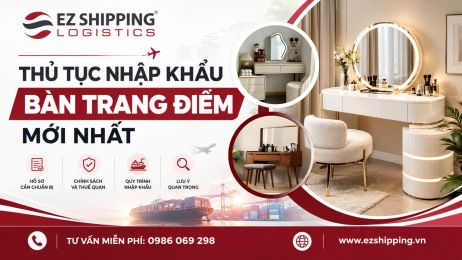 THỦ TỤC NHẬP KHẨU BÀN TRANG ĐIỂM MỚI NHẤT