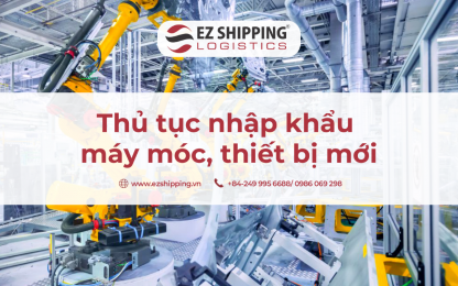THỦ TỤC NHẬP KHẨU MÁY MÓC THIẾT BỊ MỚI NHẤT 2025