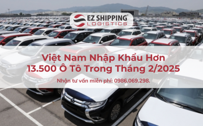 Việt Nam Nhập Khẩu Hơn 13.500 Ô Tô Trong Tháng 2/2025