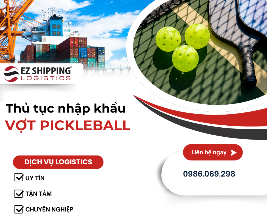 THỦ TỤC NHẬP KHẨU VỢT PICKLEBALL NĂM 2025