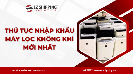 THỦ TỤC NHẬP KHẨU MÁY LỌC KHÔNG KHÍ MỚI NHẤT