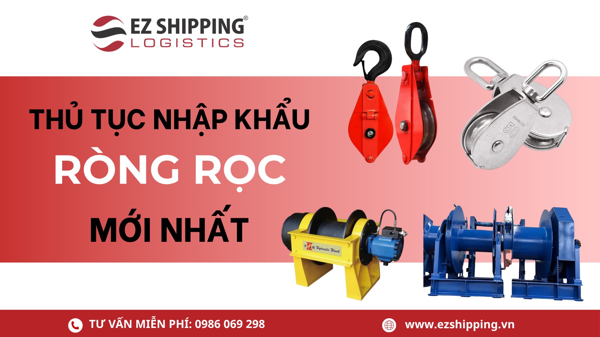 thủ tục nhập khẩu ròng rọc mới nhất